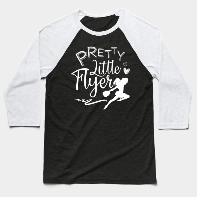 Funny Cheerleader Cheerleading Gift Tee Pretty Little Flyer Baseball T-Shirt by celeryprint